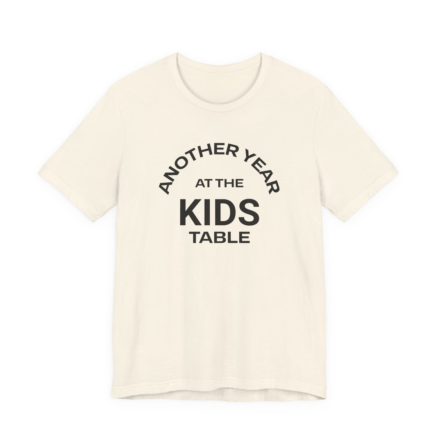Another Year at the Kids Table Thanksgiving T-Shirt