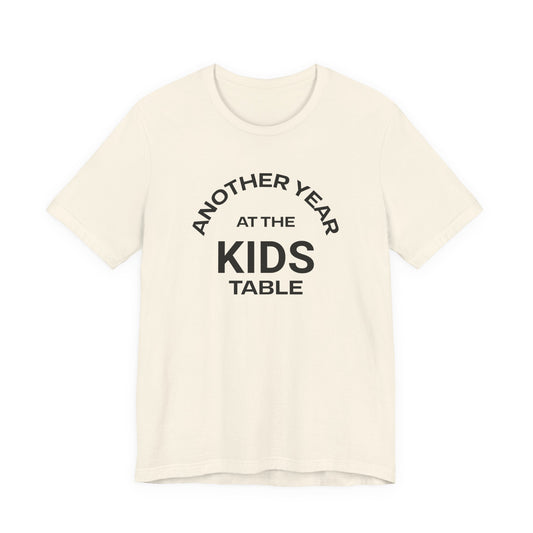 Another Year at the Kids Table Thanksgiving T-Shirt
