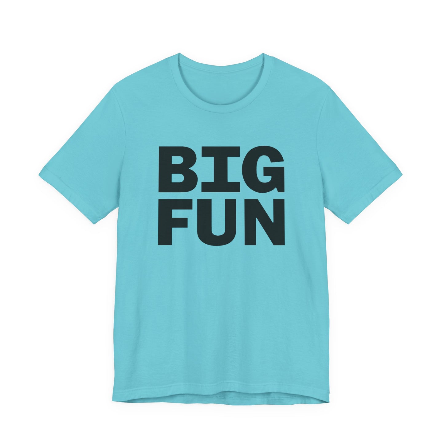 Big Fun T-Shirt