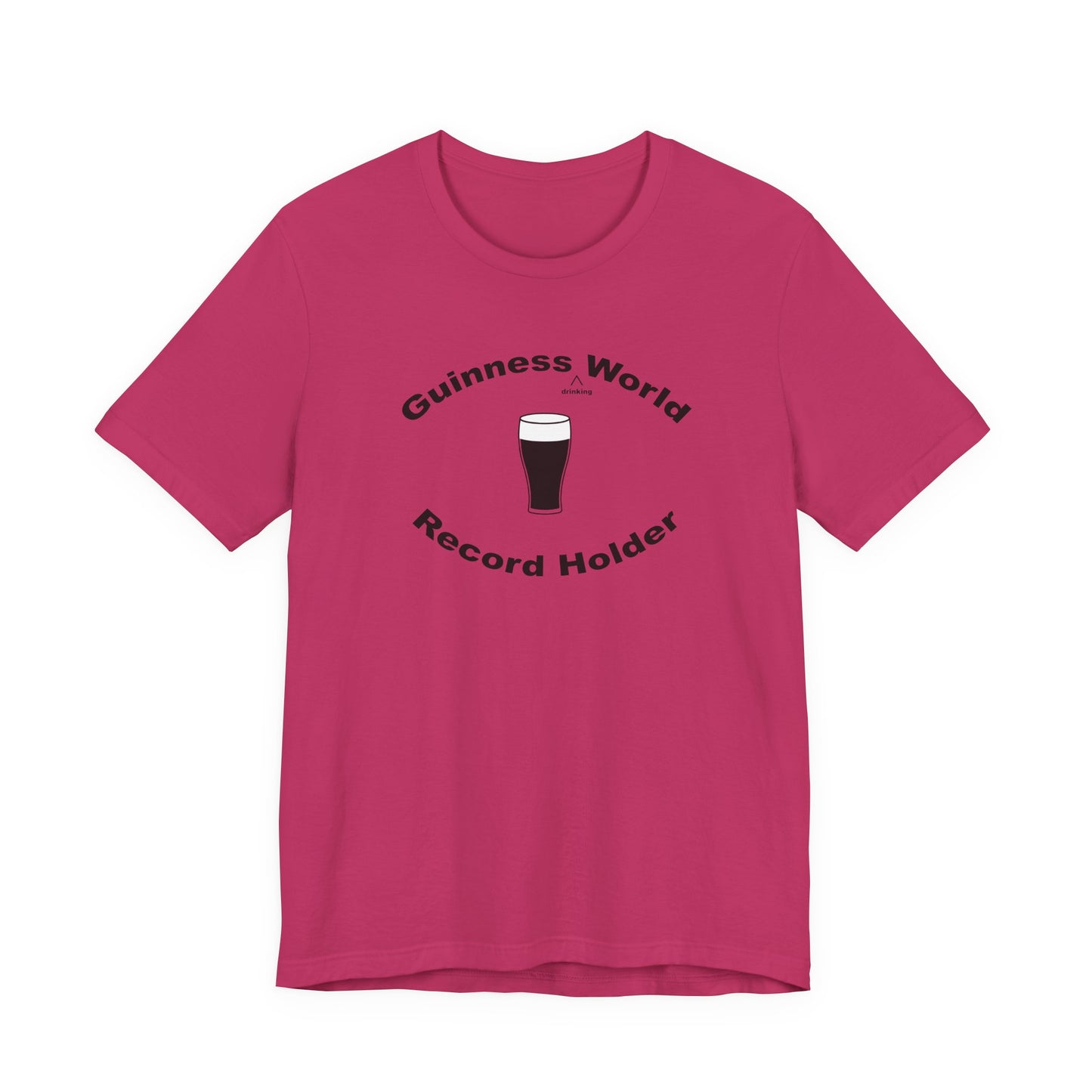 Guinness Drinking World Record HolderT-Shirt