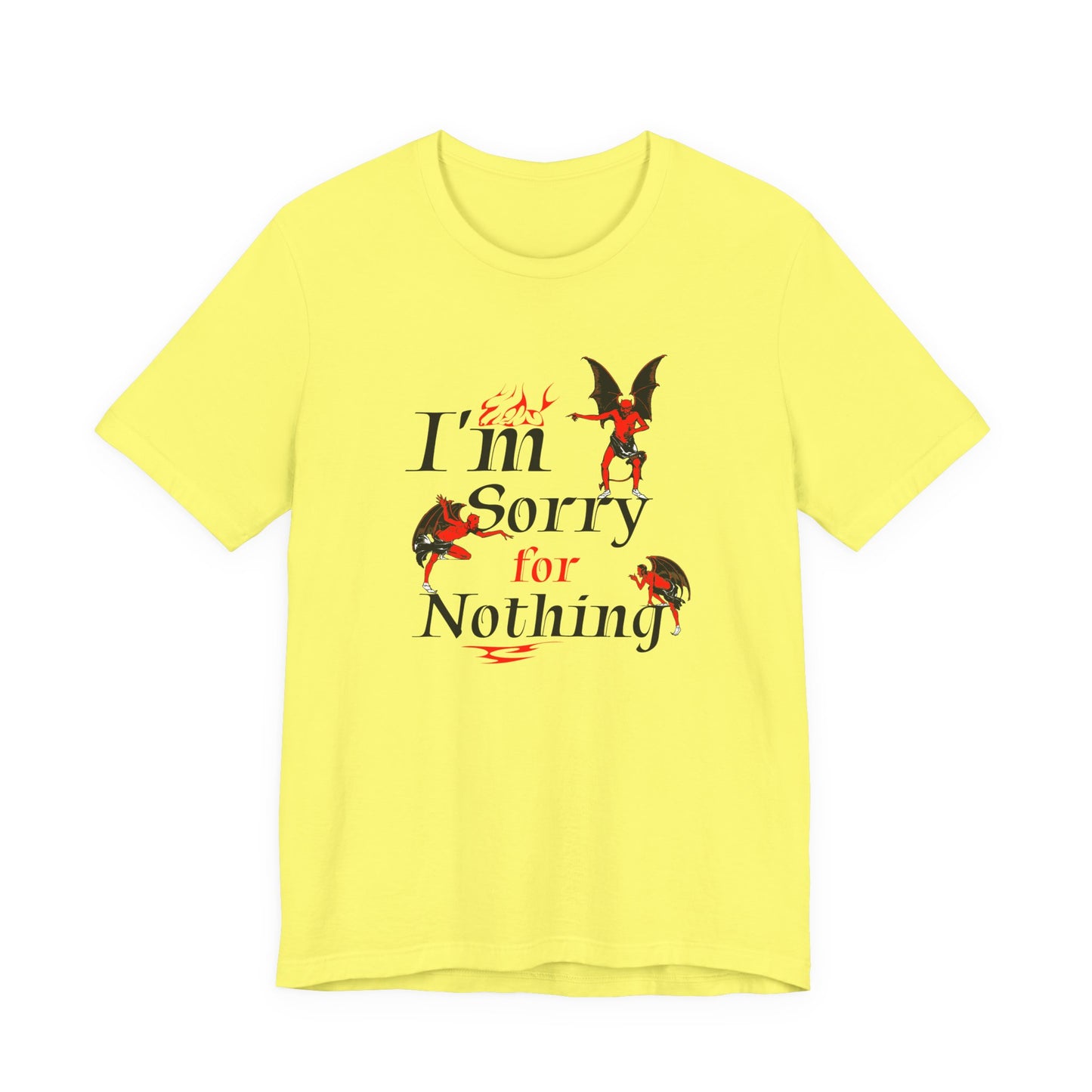 I’m Sorry for Nothing T-Shirt