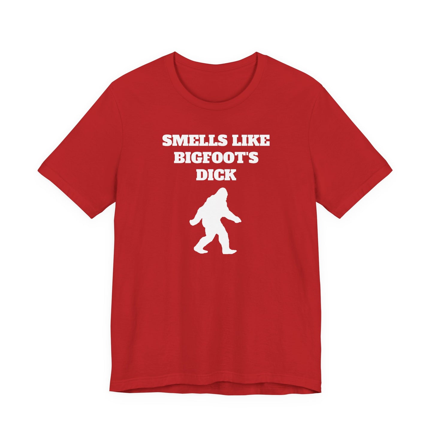 Smells Like Bigfoot’s Dick T-Shirt