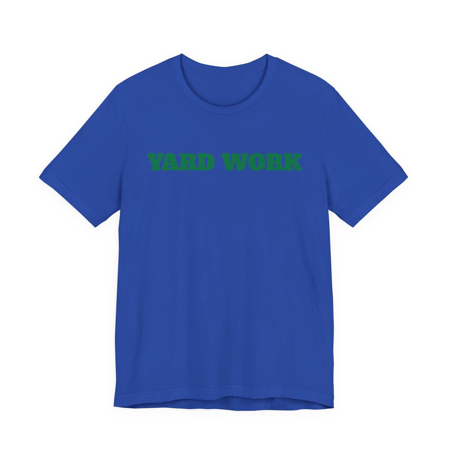 Yard Work T-Shirt
