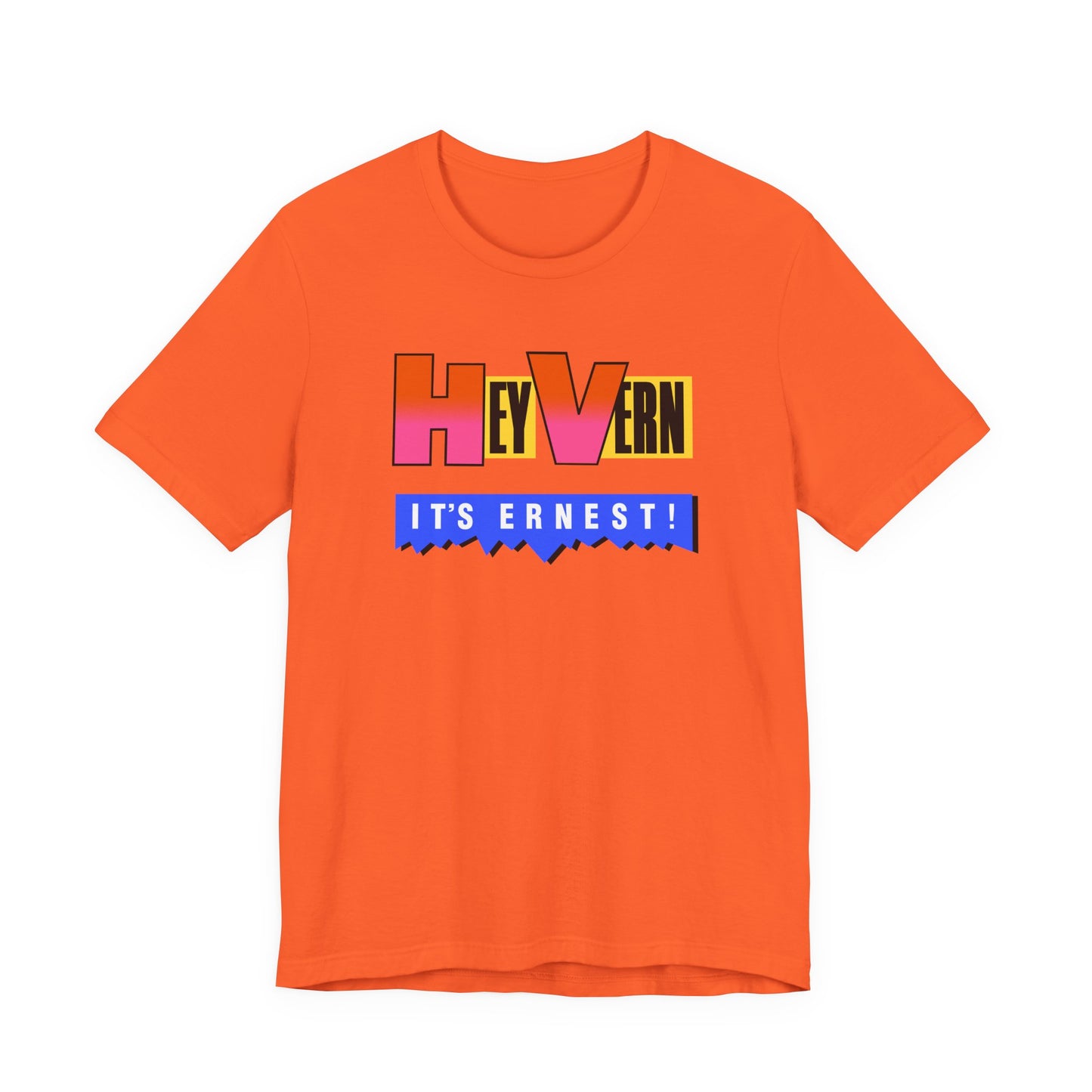 Hey Vern It’s Ernest T-Shirt