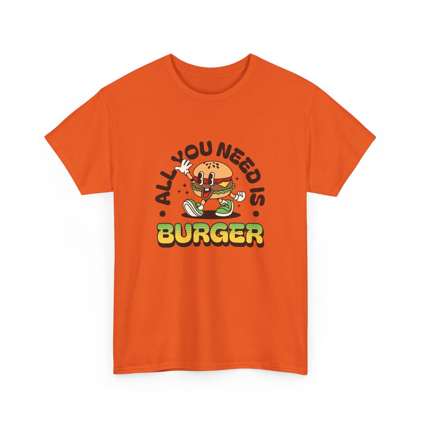 All You Need Is Burger Short Sleeve Tee Shirt - A Comfort Food Reminder