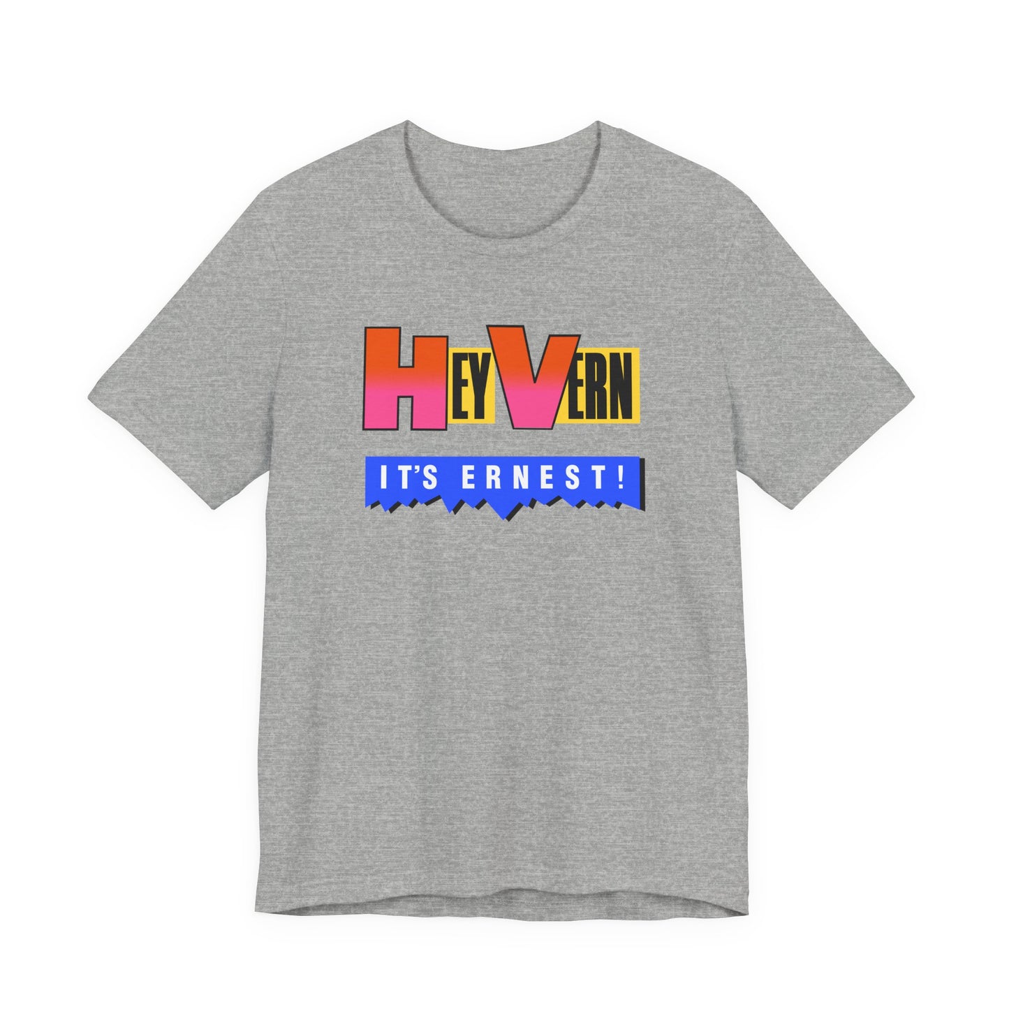 Hey Vern It’s Ernest T-Shirt