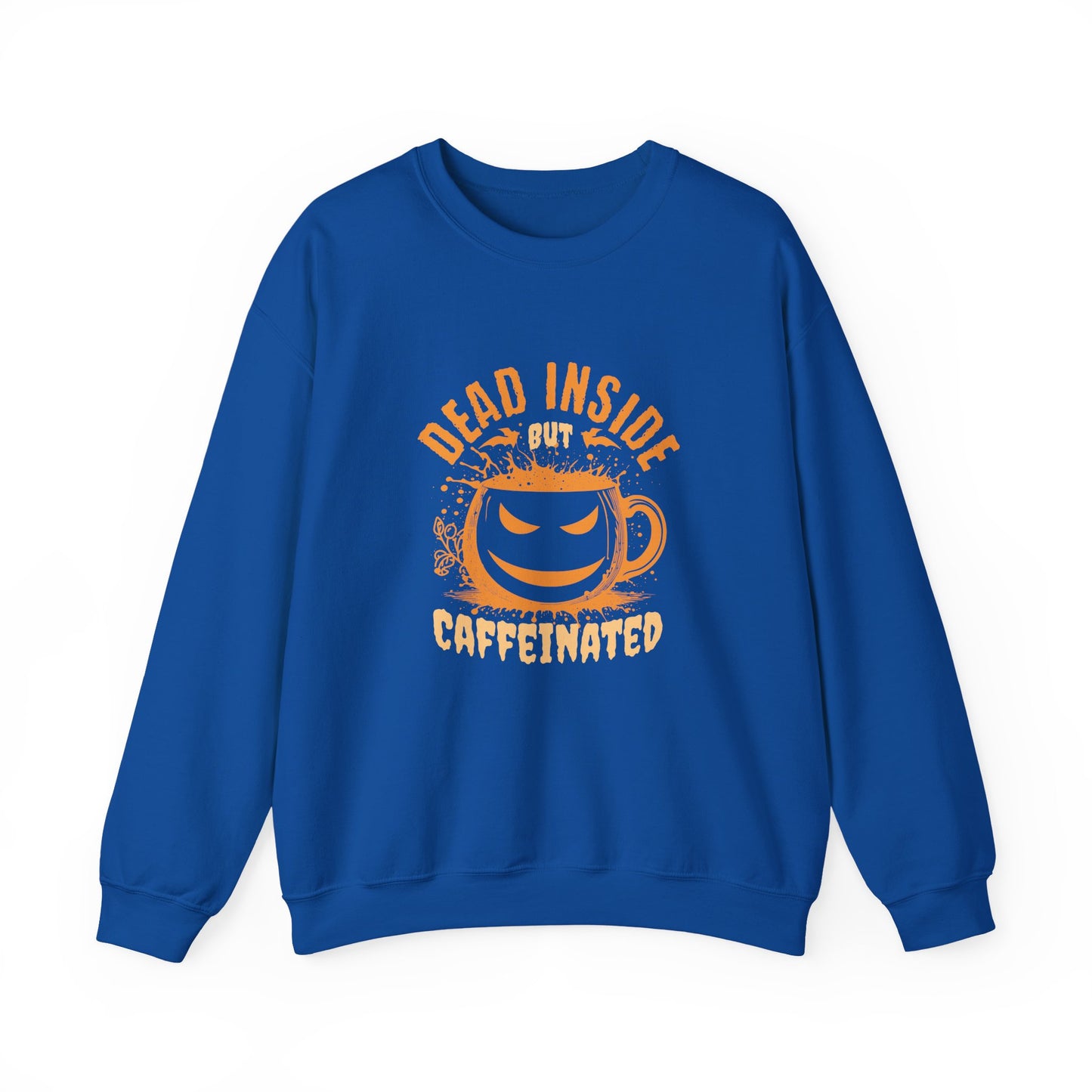 Dead Inside but Caffeinated Sweatshirt