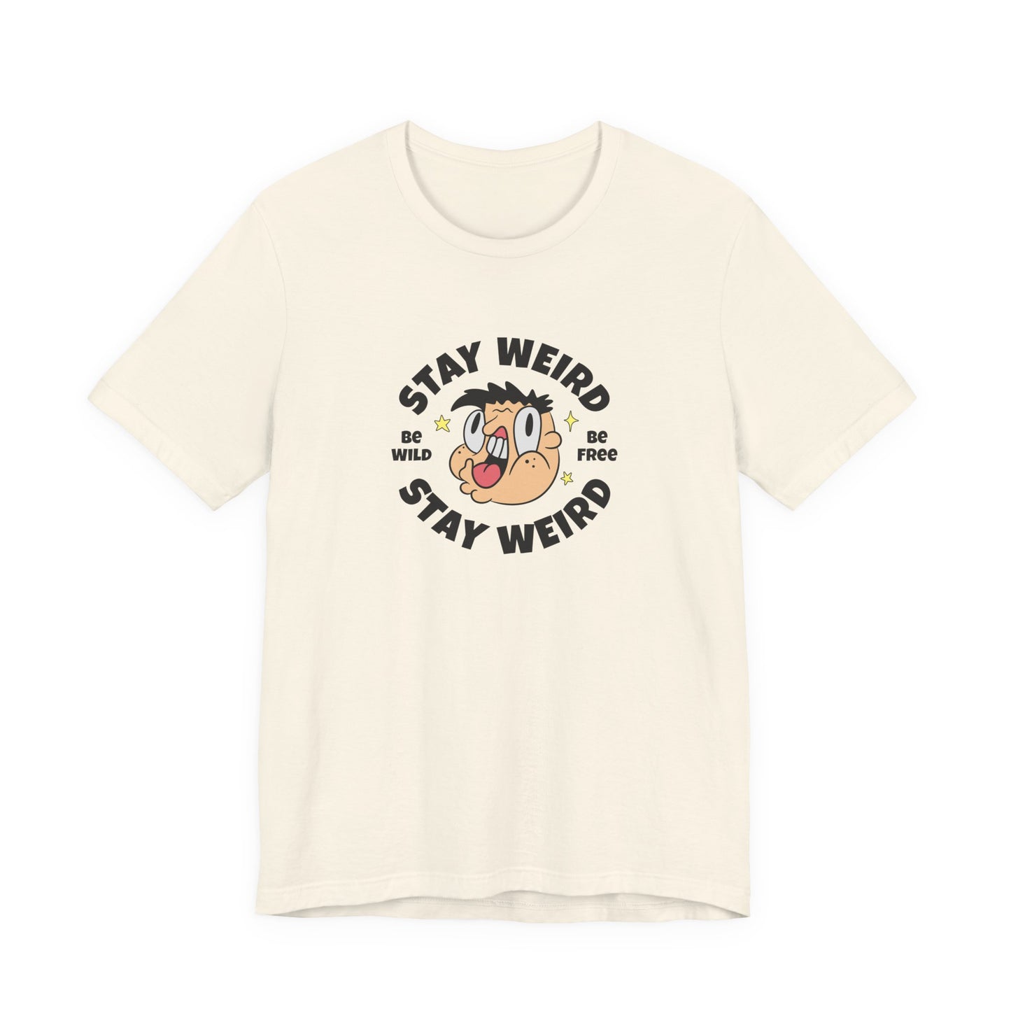 Stay Weird T-Shirt