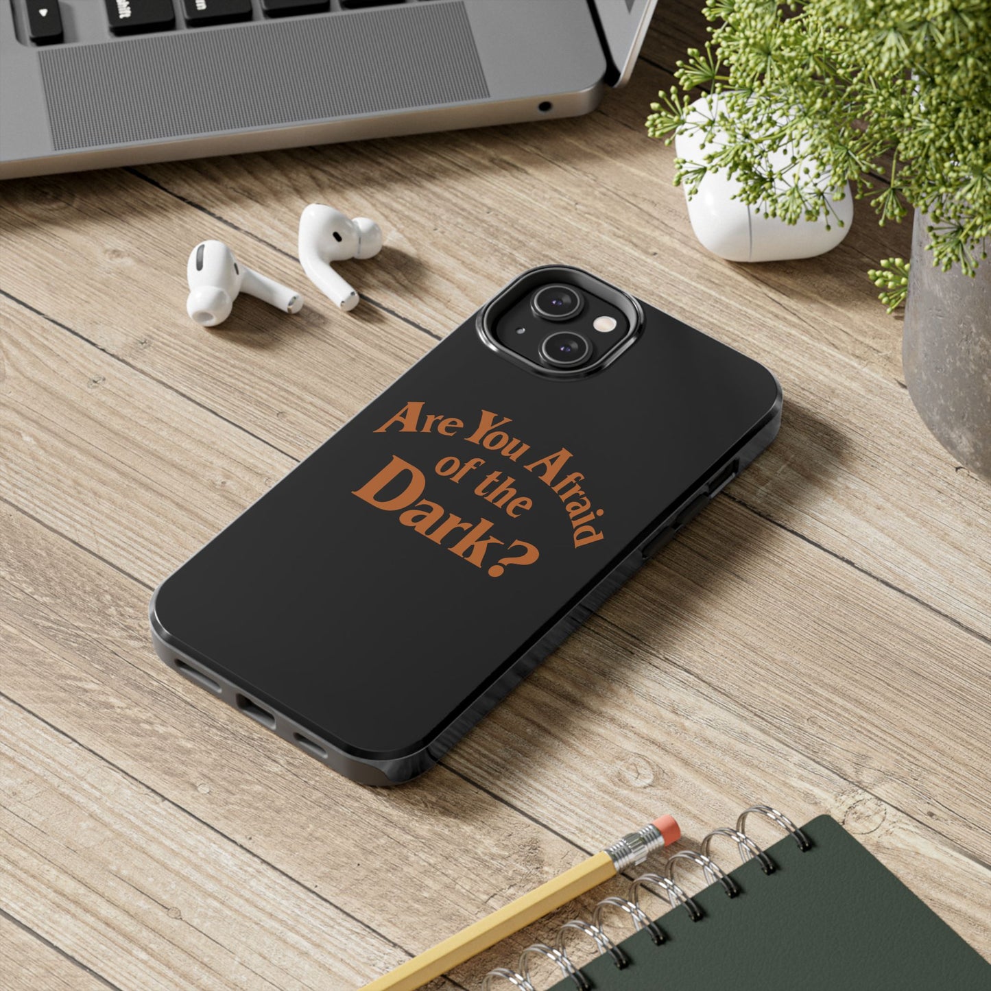 Are You Afraid Phone Case