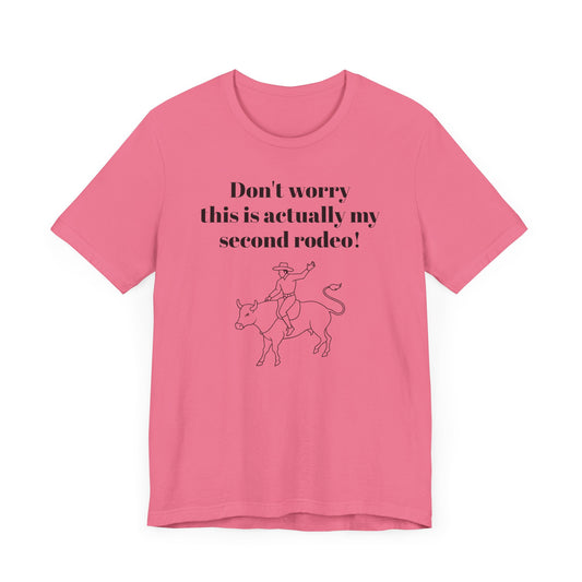 Second Rodeo Short Sleeve T-Shirt - Funny and Confident Statement Tee