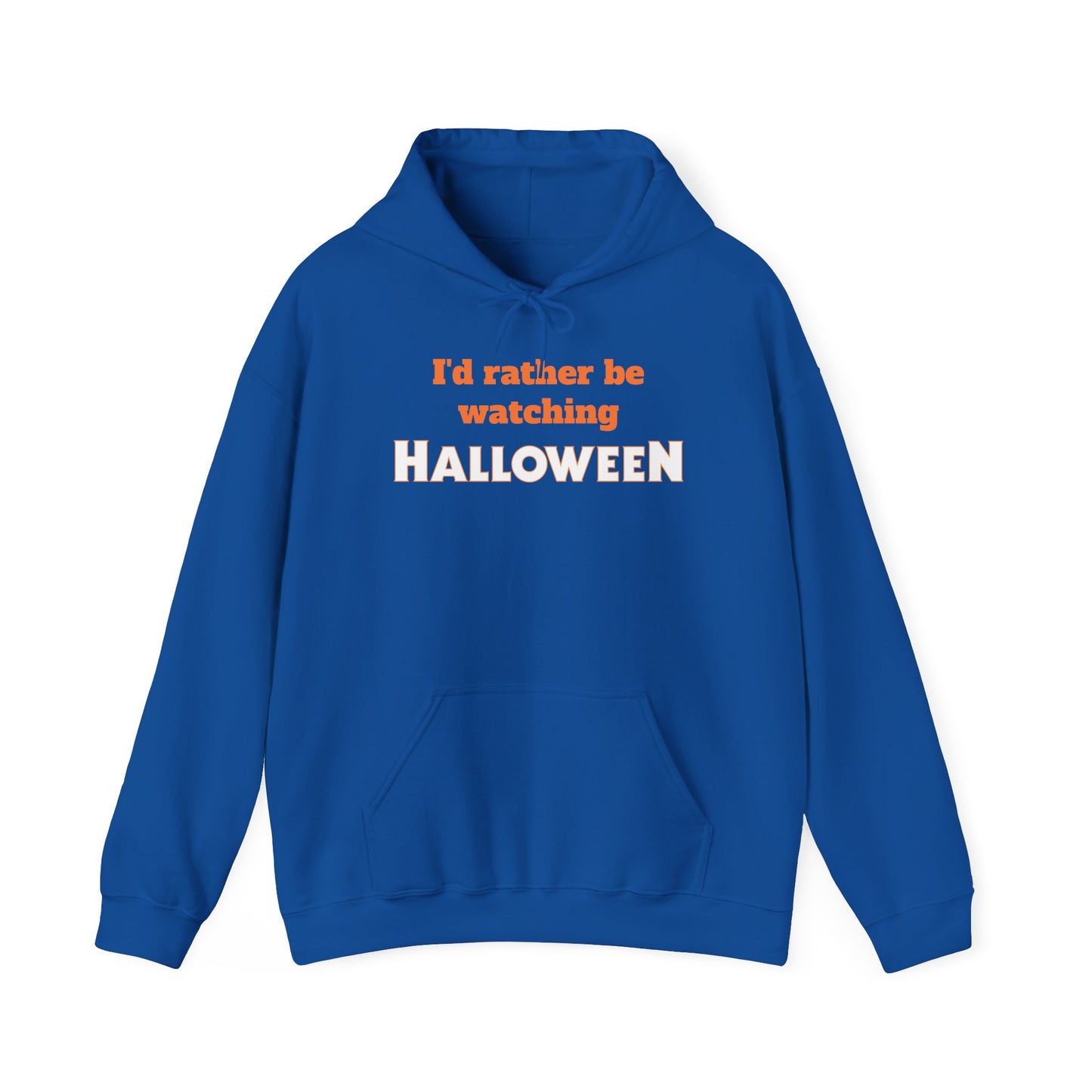 I’d Rather Be Watching Halloween Hoodie Sweatshirt