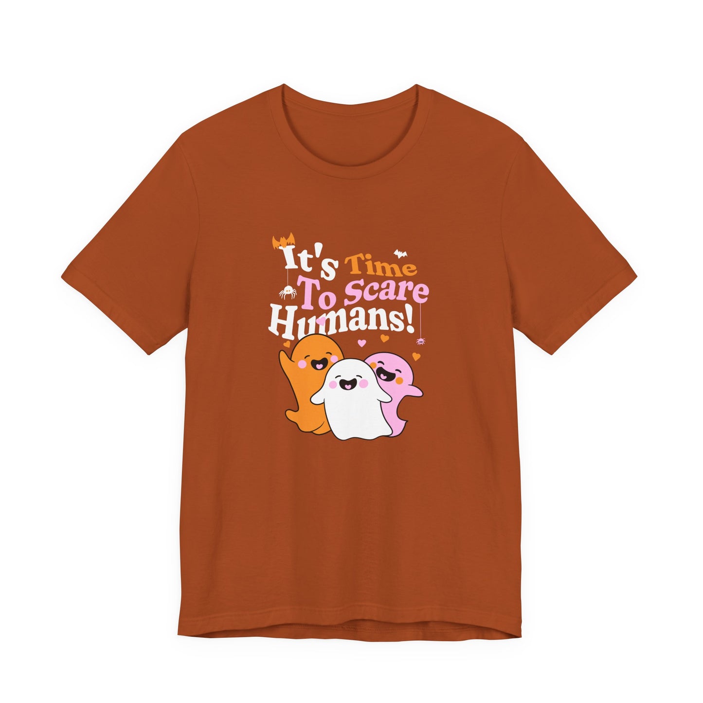 It’s Time to Scare Humans T-Shirt