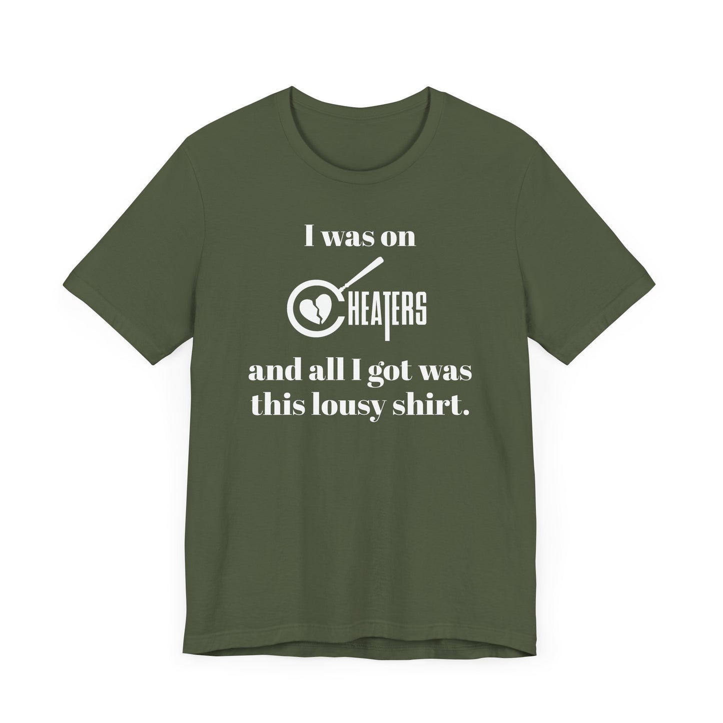 I Was On Cheaters and All I Got Was This Lousy Shirt Short Sleeve Tee Shirt - A Hilarious Nod to Late-Night TV