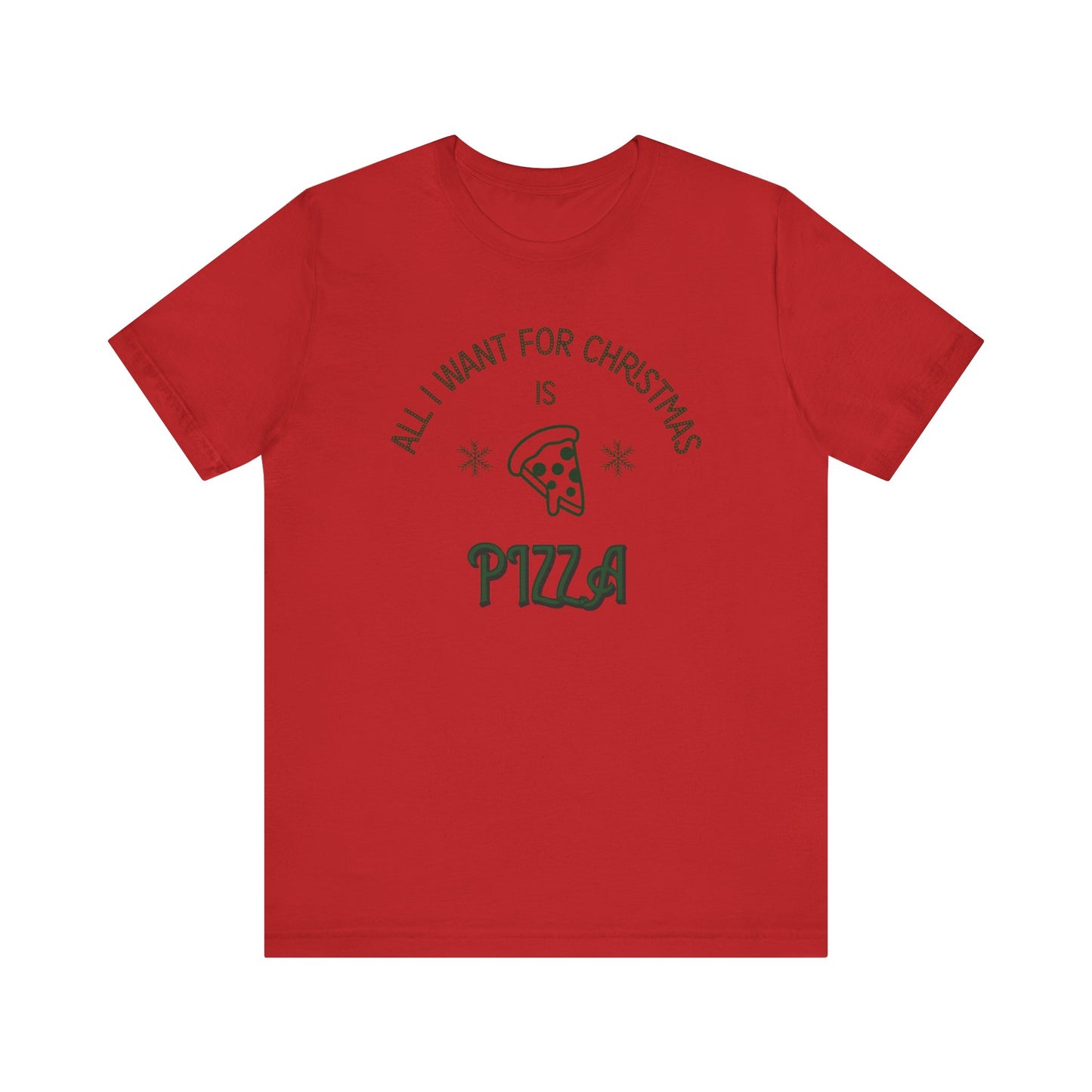 All I Want for Christmas Is Pizza Shirt – Funny Holiday Foodie Tee