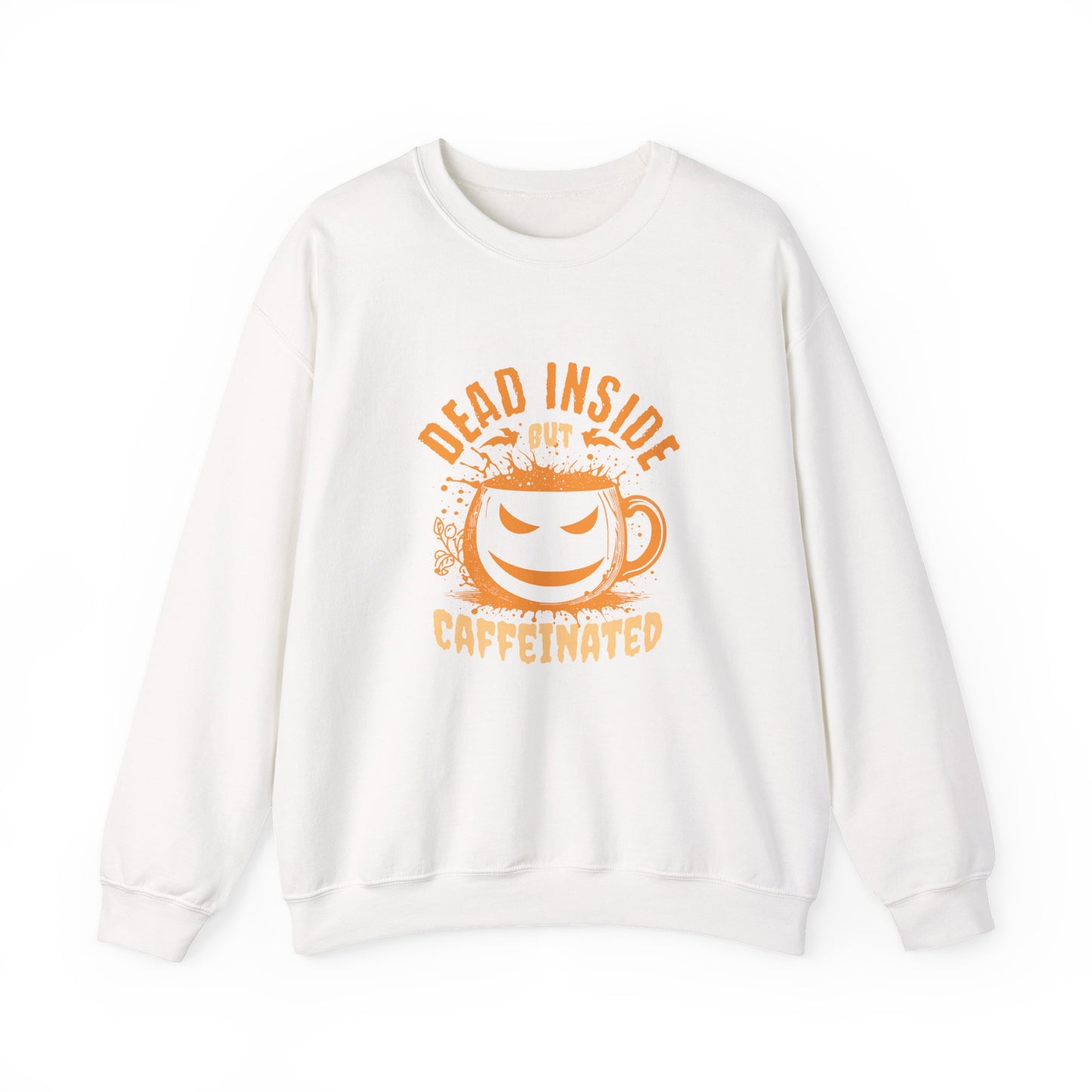 Dead Inside but Caffeinated Sweatshirt