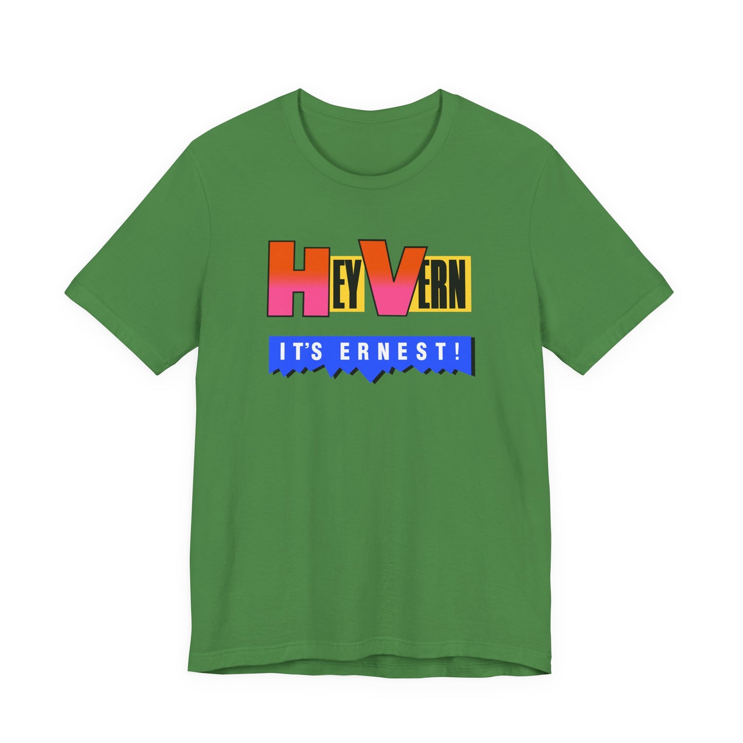 Hey Vern It’s Ernest T-Shirt