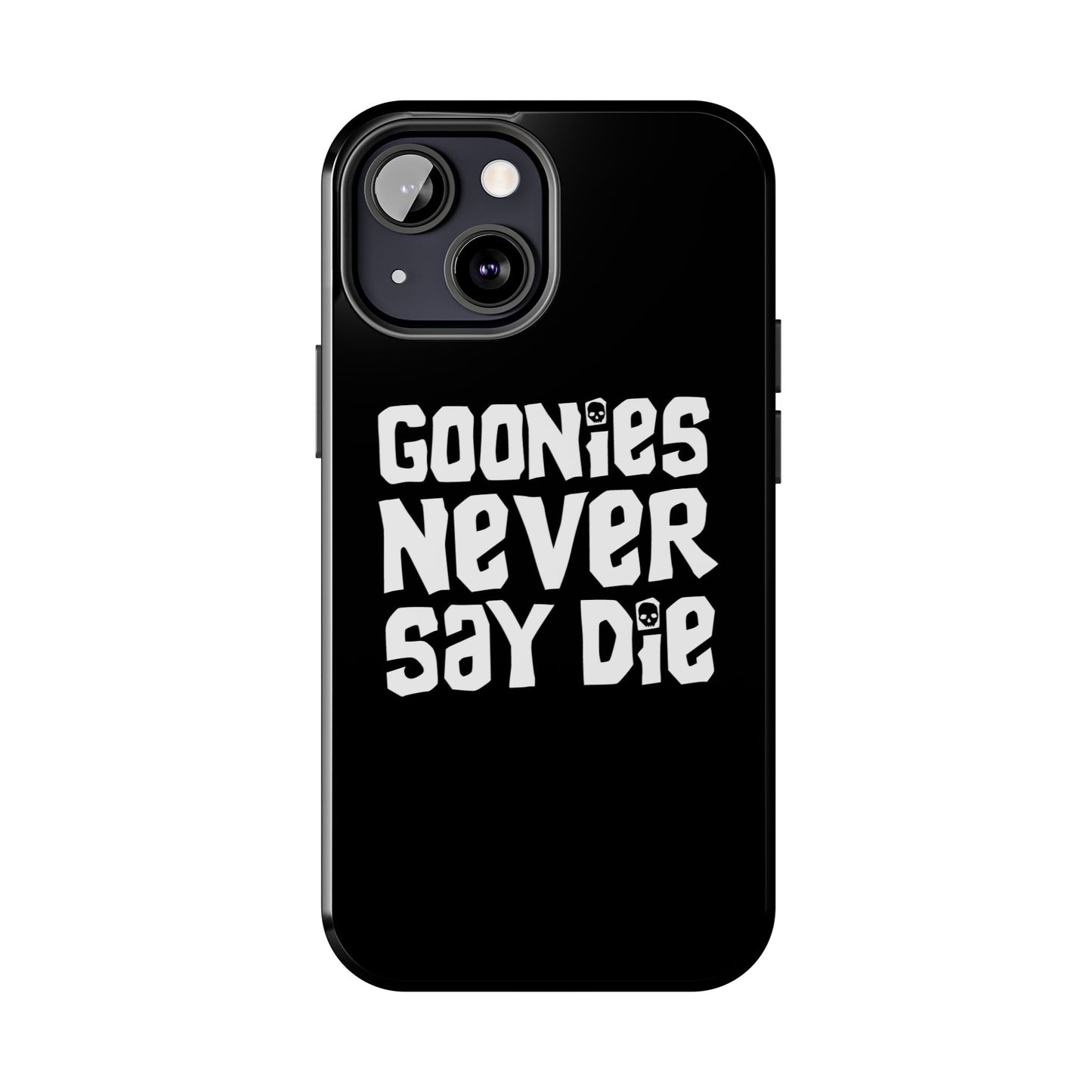 Goonies Never Say Die Tough Phone Case – 80s Nostalgia and Adventure Tribute