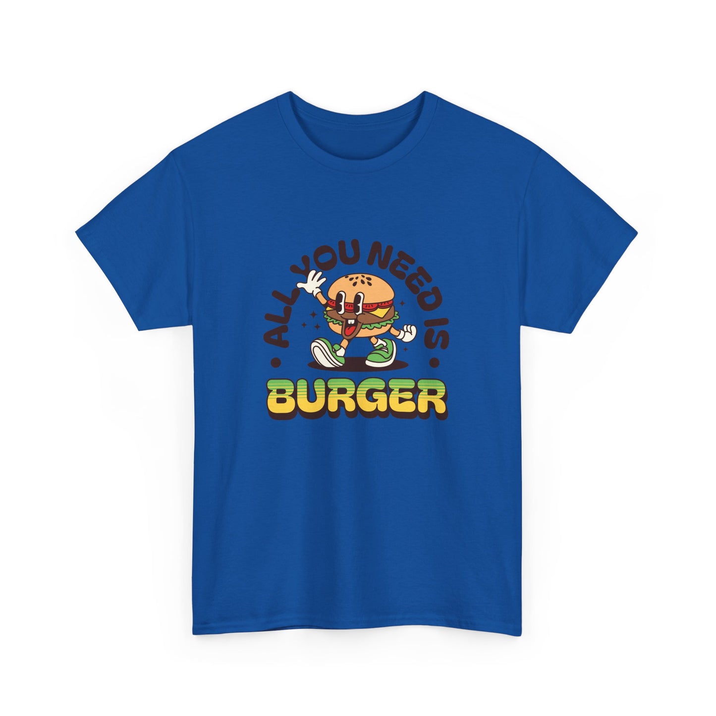 All You Need Is Burger Short Sleeve Tee Shirt - A Comfort Food Reminder