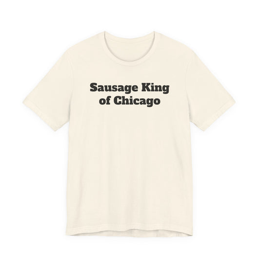 Sausage King of Chicago T-Shirt