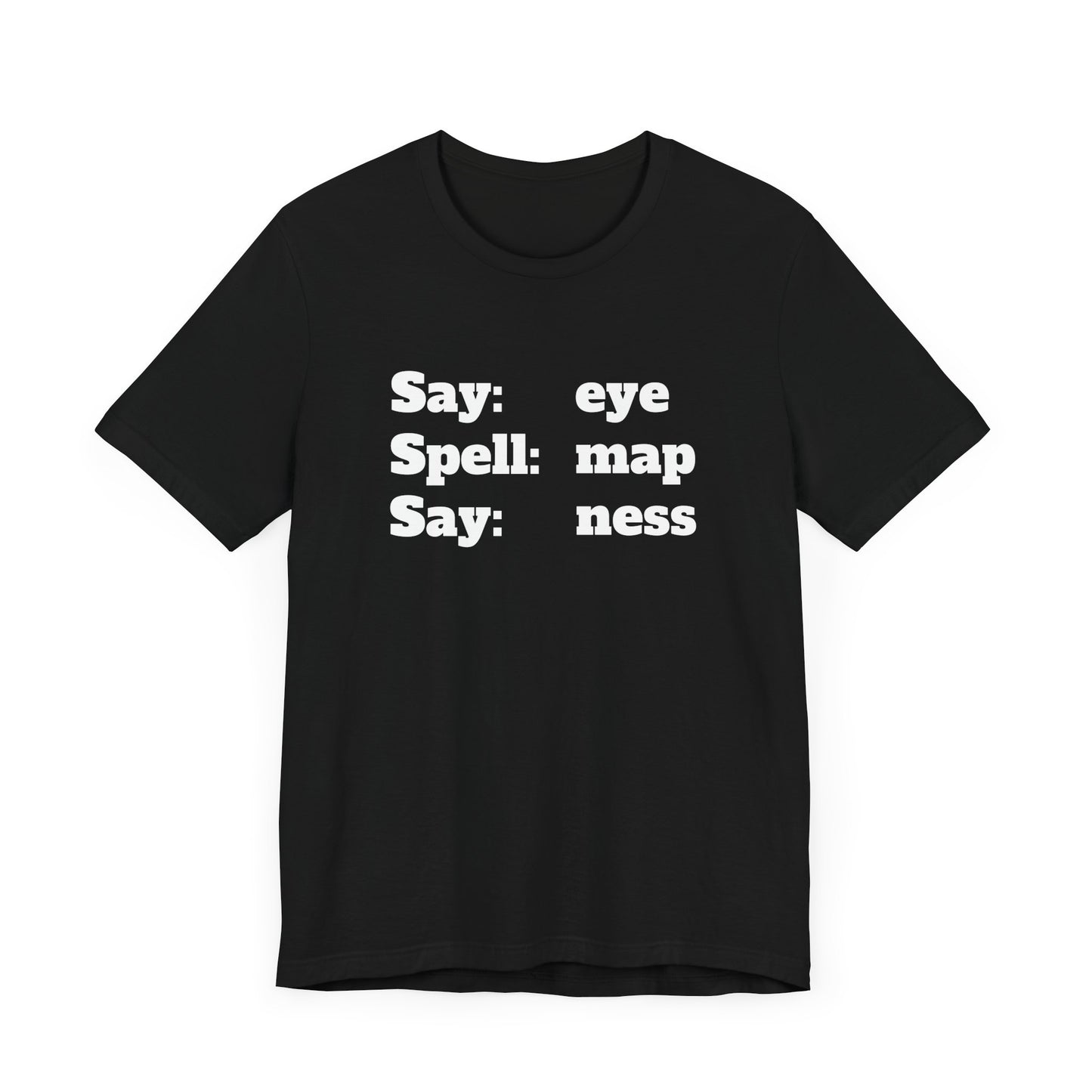 Eye Map Ness Short Sleeve Tee – Funny and Classic Wordplay Shirt