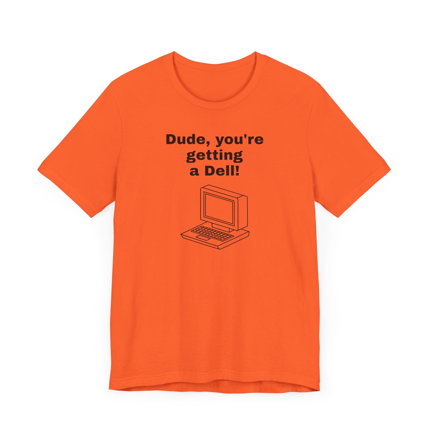 Dude, You’re Getting a Dell Short Sleeve Tee Shirt - A Slice of 90s Pop Culture