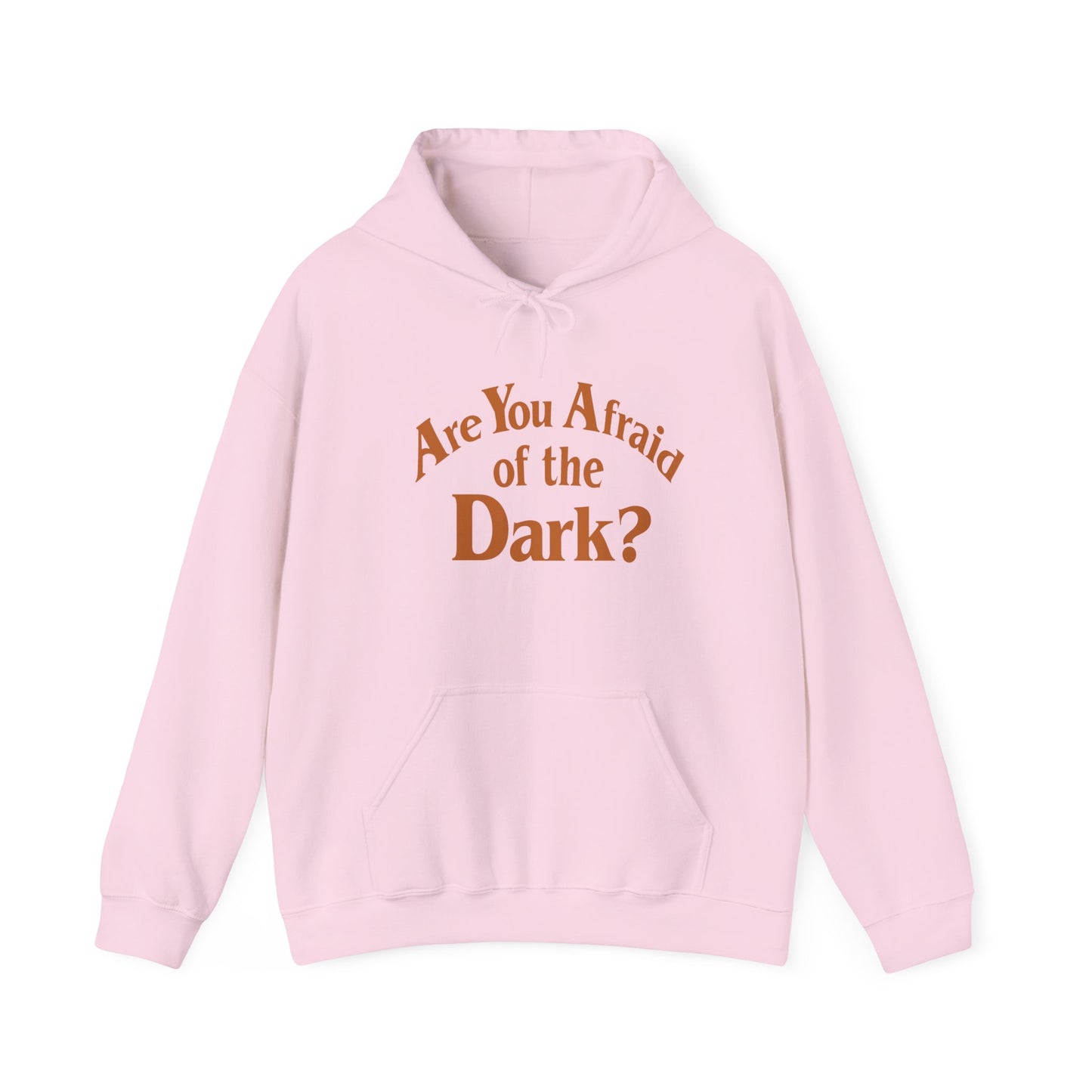 Are You Afraid Hoodie Sweatshirt