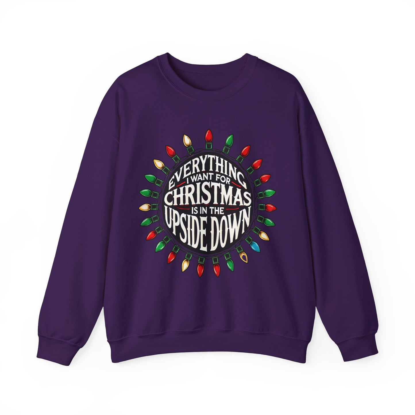 Everything I Want for Christmas Is In the Upside Down Holiday Crewneck Sweatshirt - Inspired by 80s Retro Vibes