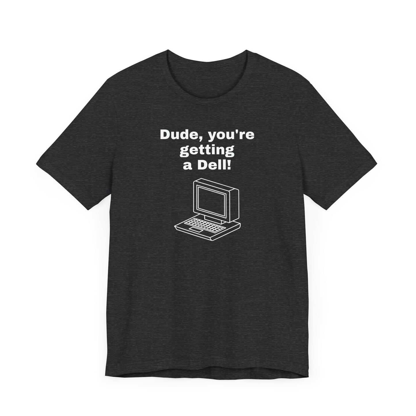Dude, You’re Getting a Dell Short Sleeve Tee Shirt - A Slice of 90s Pop Culture