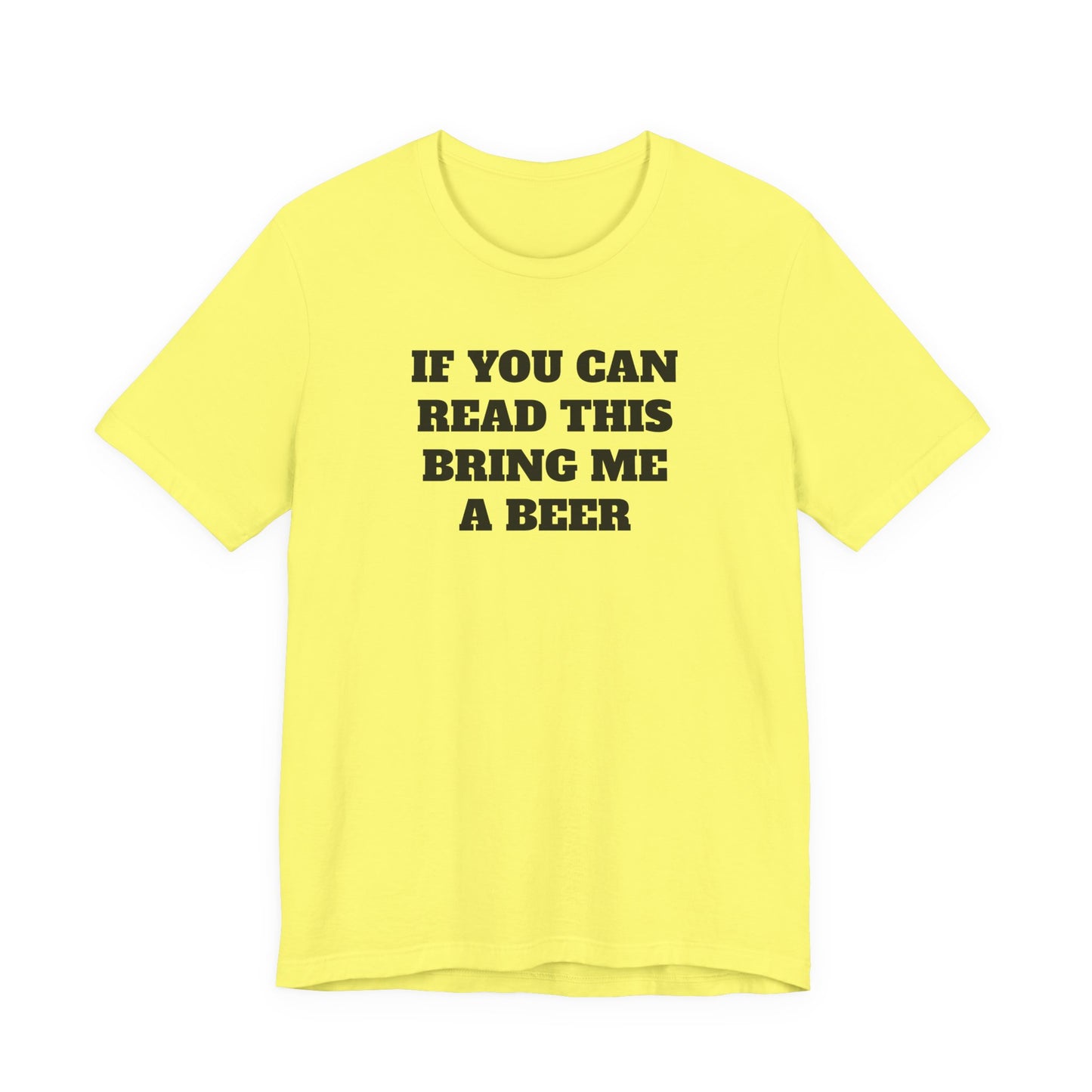 If You Can Read This Bring Me A Beer T-Shirt