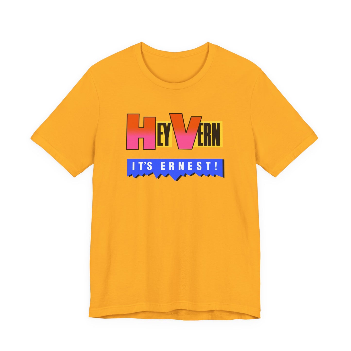 Hey Vern It’s Ernest T-Shirt