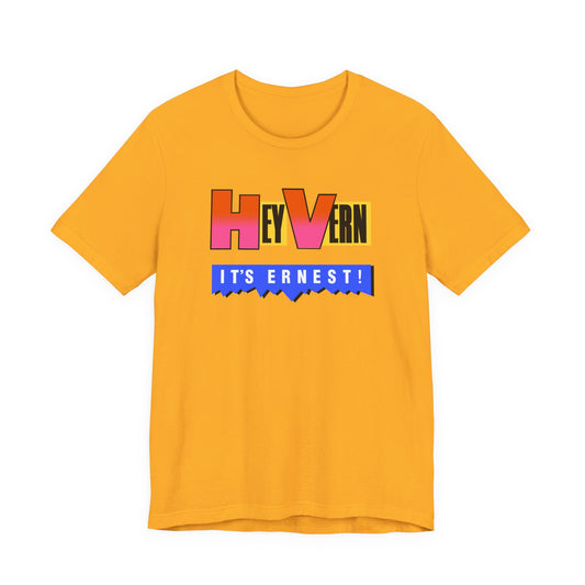 Hey Vern It’s Ernest T-Shirt