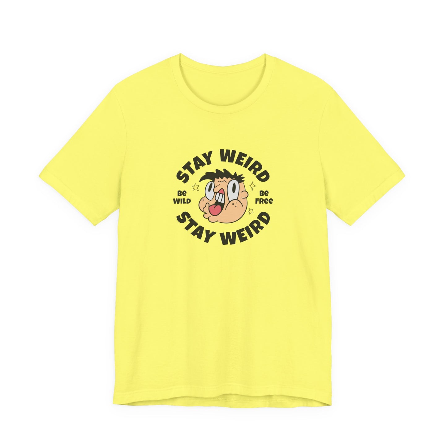 Stay Weird T-Shirt