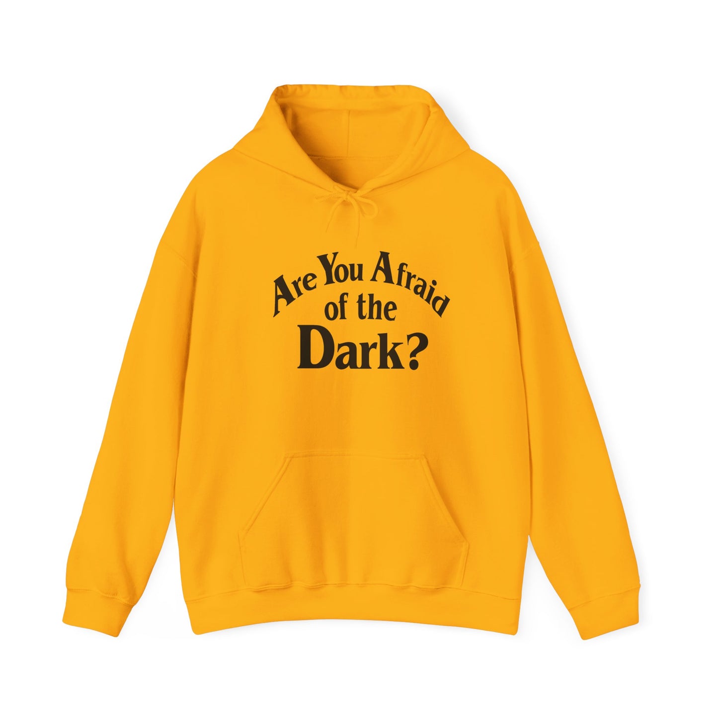 Are You Afraid Hoodie Sweatshirt