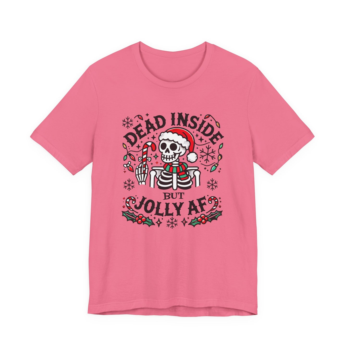 Dead Inside But Jolly AF Funny T-Shirt