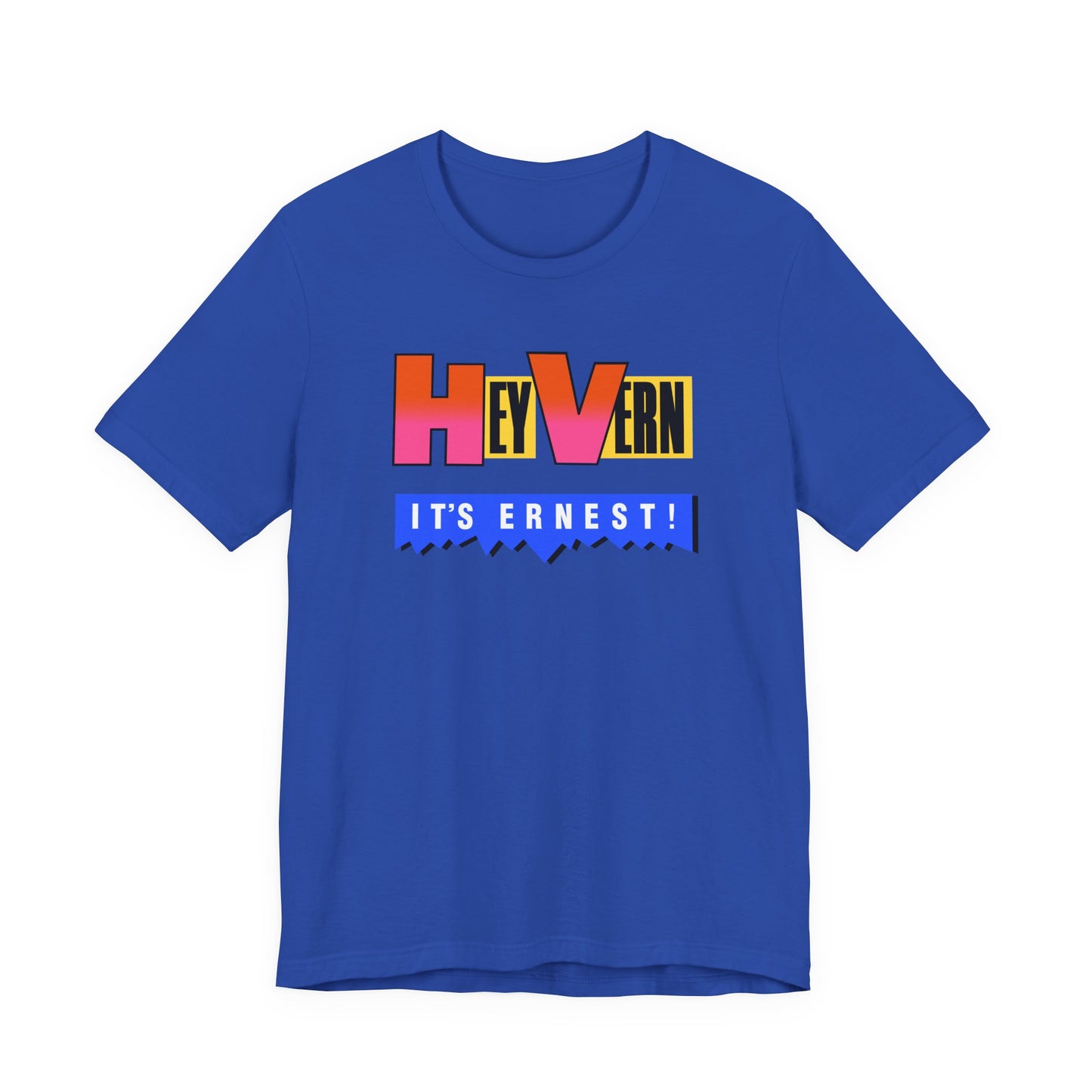 Hey Vern It’s Ernest T-Shirt