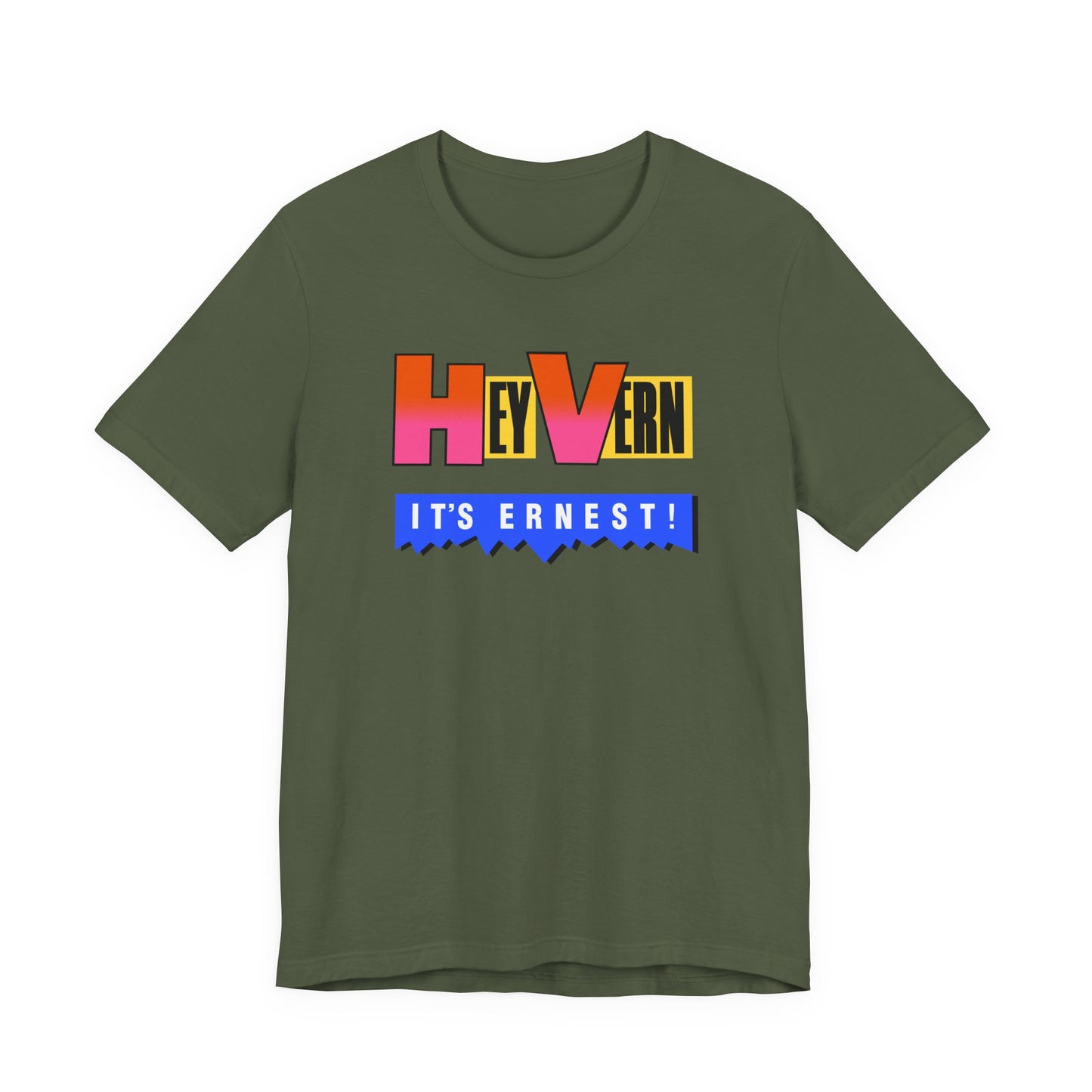 Hey Vern It’s Ernest T-Shirt