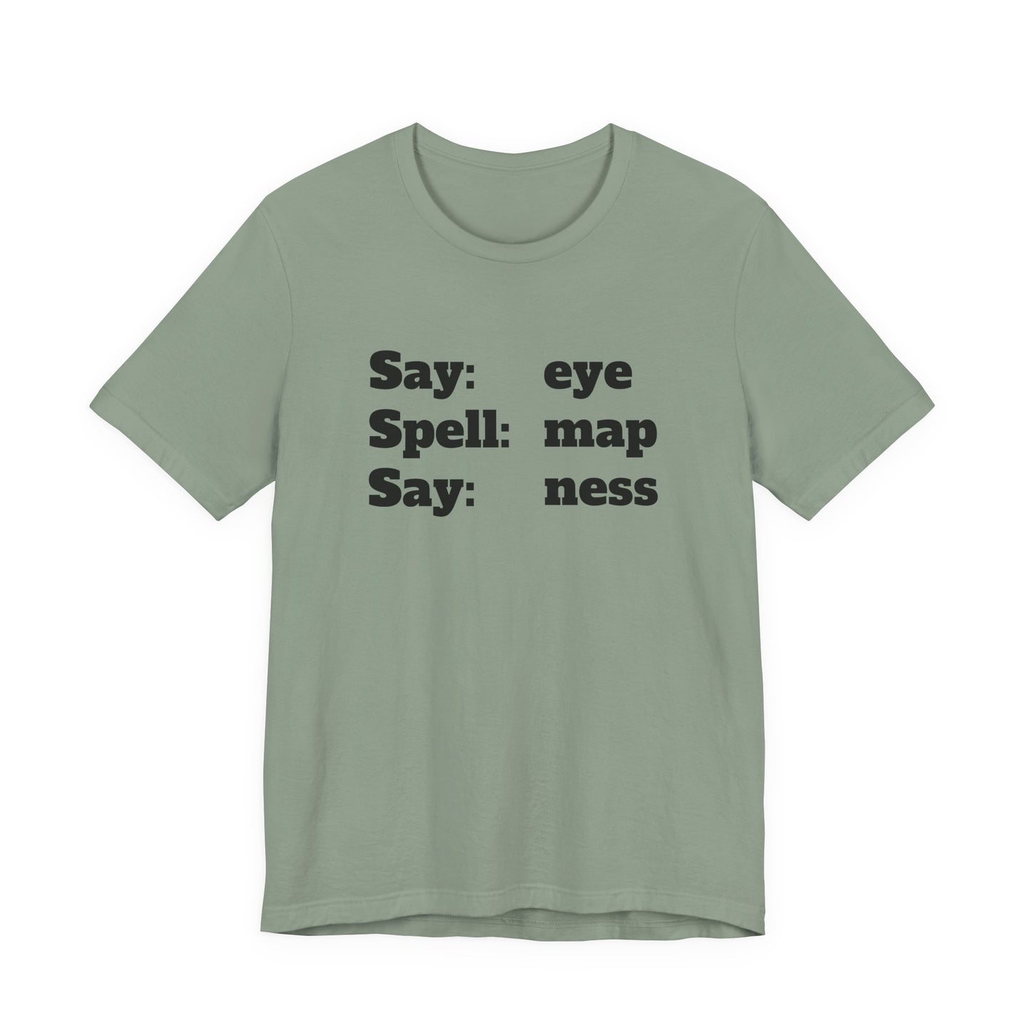 Say Eye Spell Map Say Ness T-Shirt