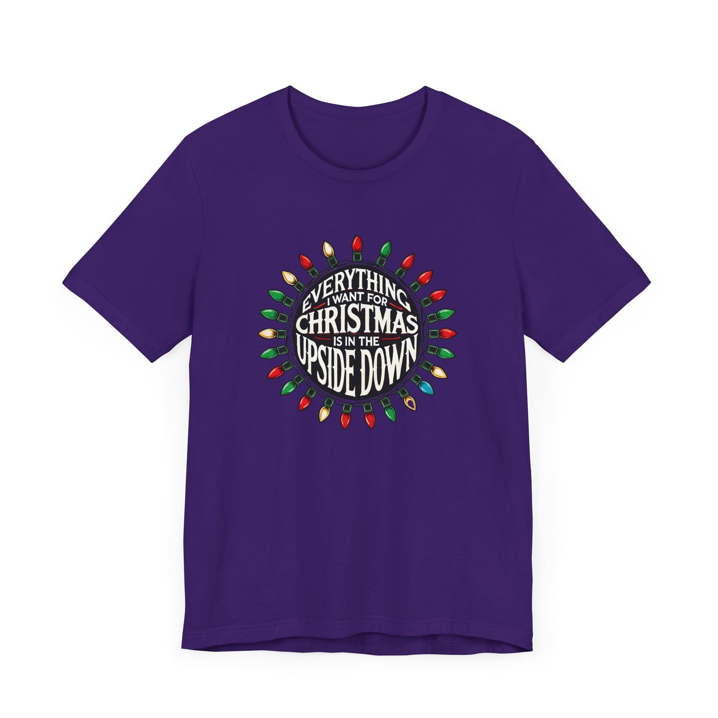 Everything I Want for Christmas is in the Upside Down Holiday Short Sleeve Tee - A Retro Stranger Things-Inspired Gift