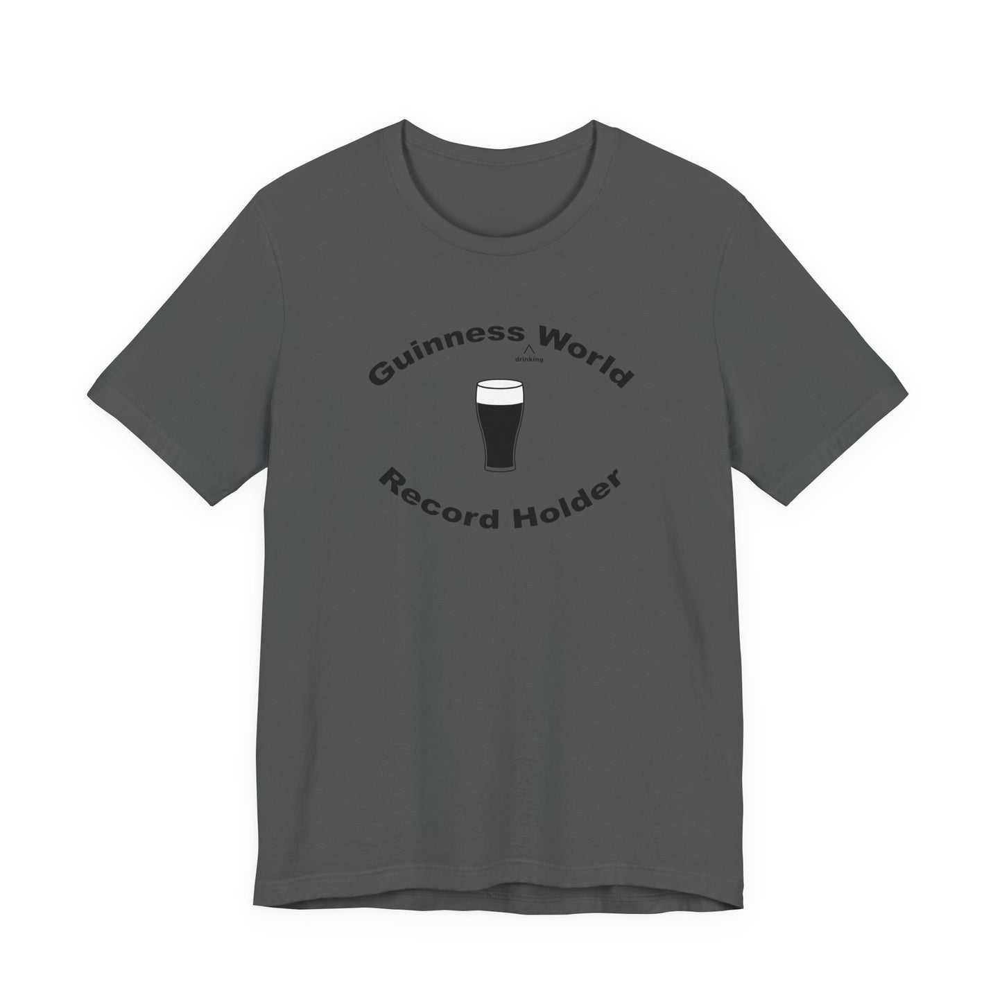 Guinness Drinking World Record HolderT-Shirt