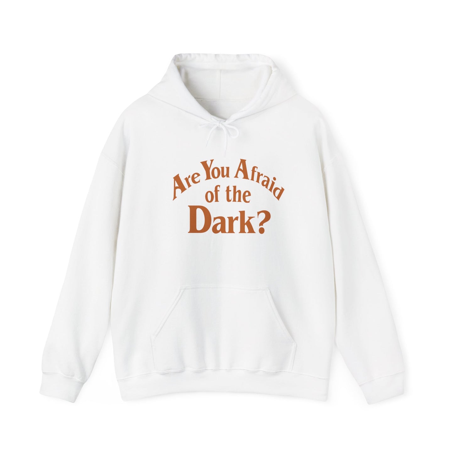 Are You Afraid Hoodie Sweatshirt