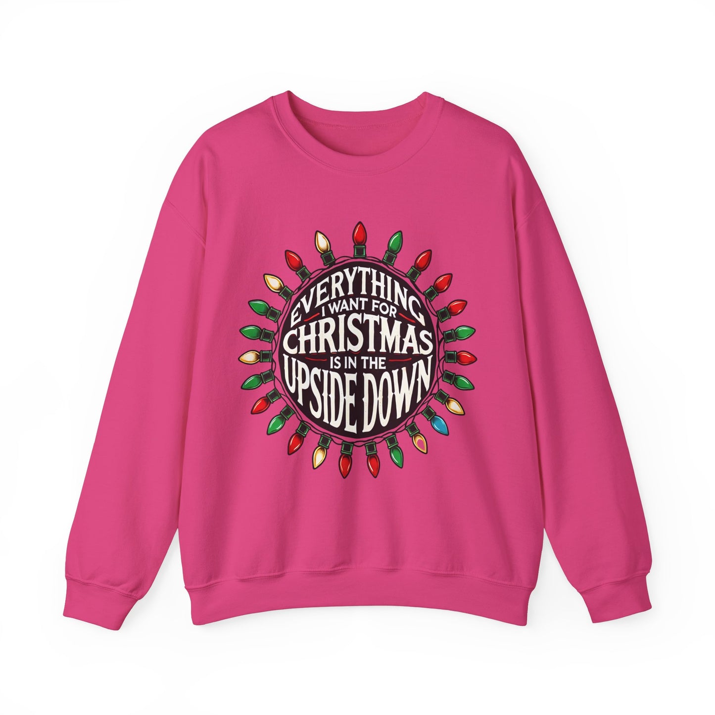 Everything I Want for Christmas Is In the Upside Down Holiday Crewneck Sweatshirt - Inspired by 80s Retro Vibes