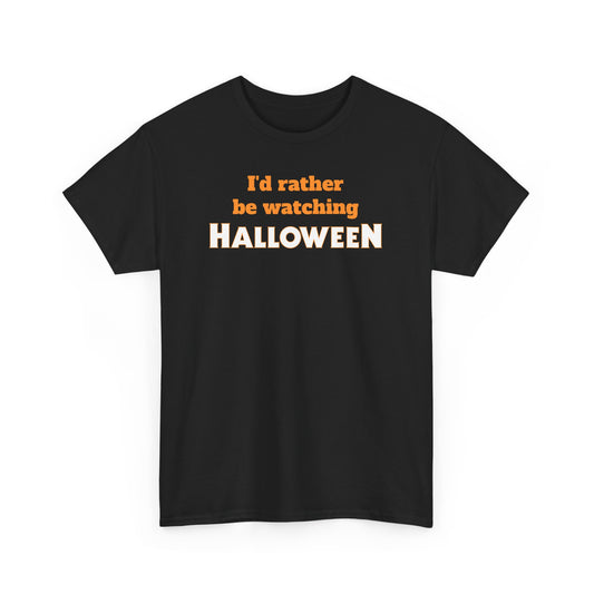 ’d Rather Be Watching Halloween Short Sleeve Tee – Classic Horror Movie Fan Shirt