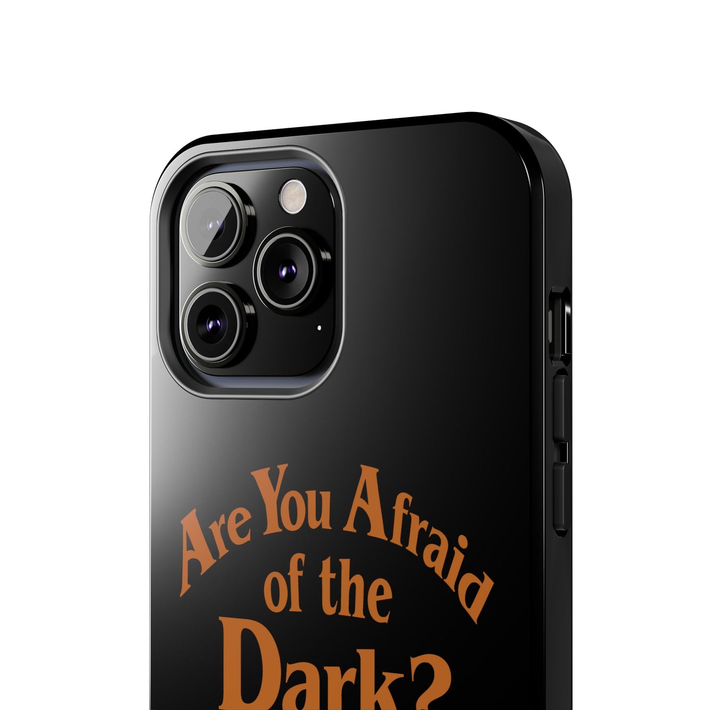Are You Afraid Phone Case