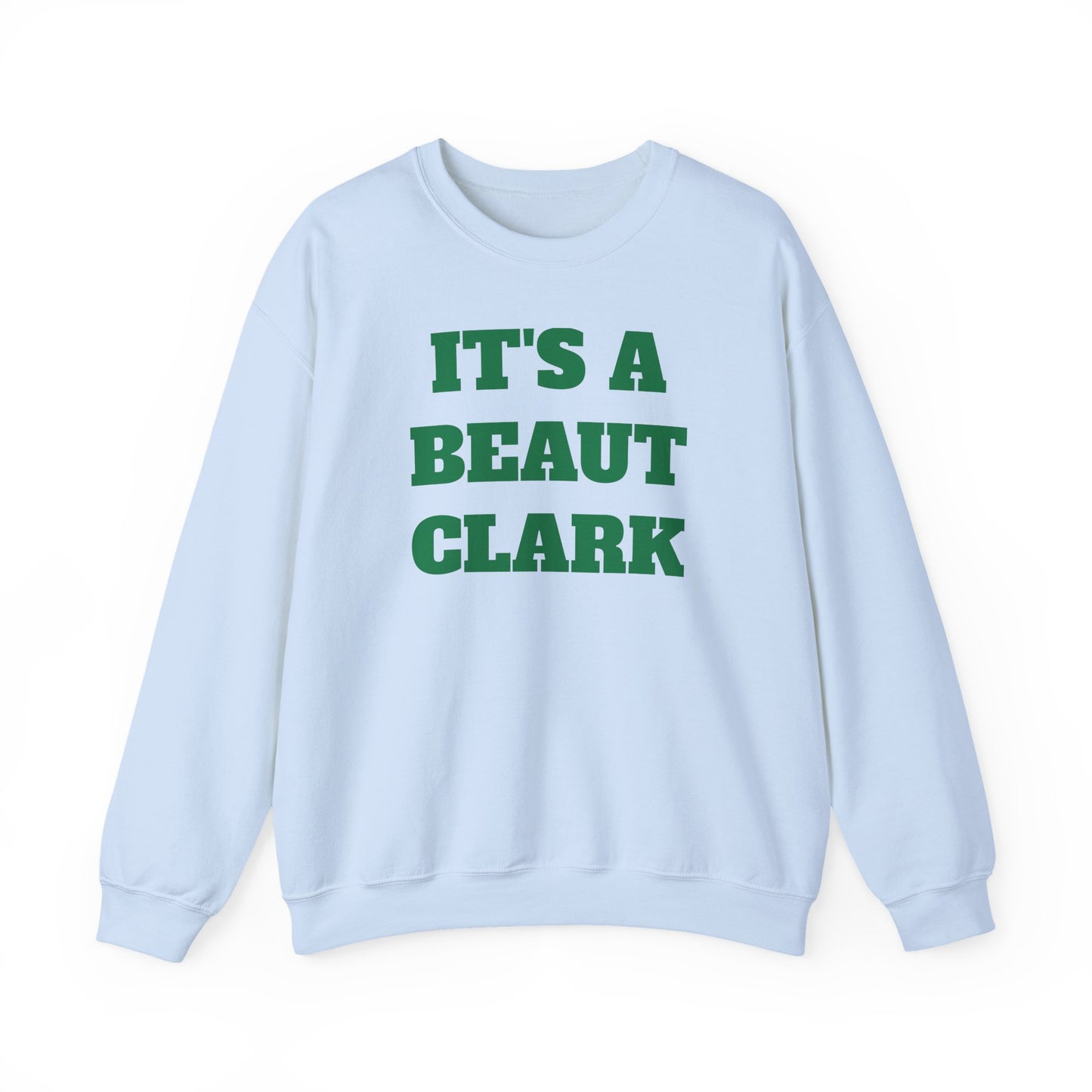 It’s A Beaut Clark Sweatshirt