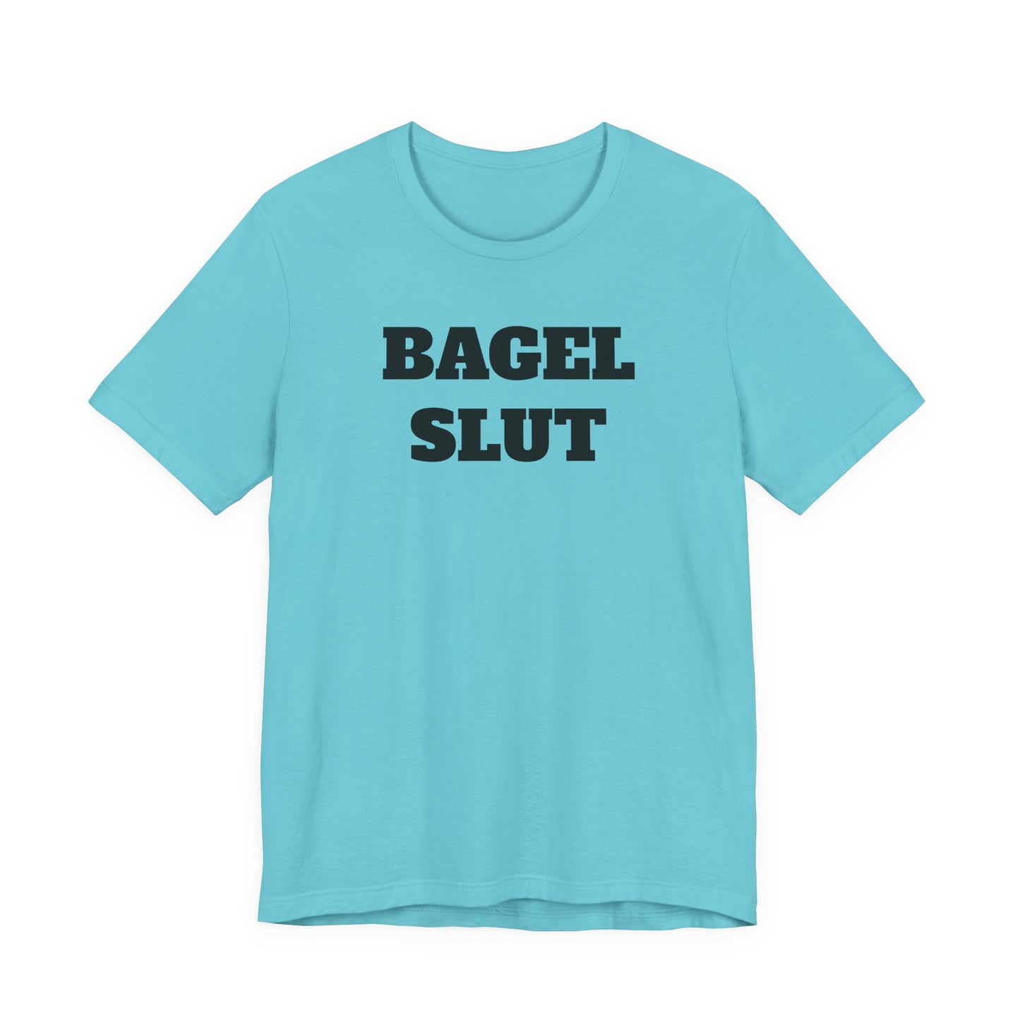 Bagel Slut T-Shirt
