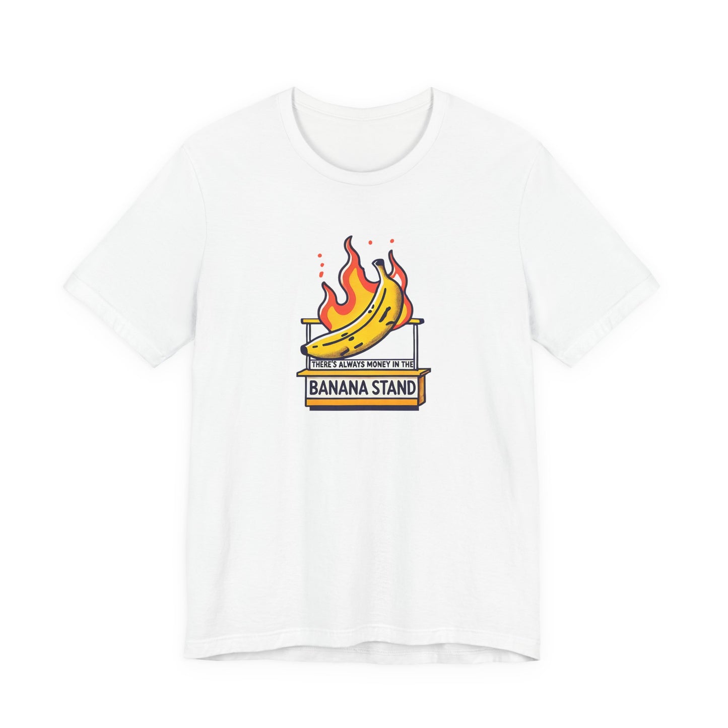 There’s Always Money in the Banana Stand T-Shirt
