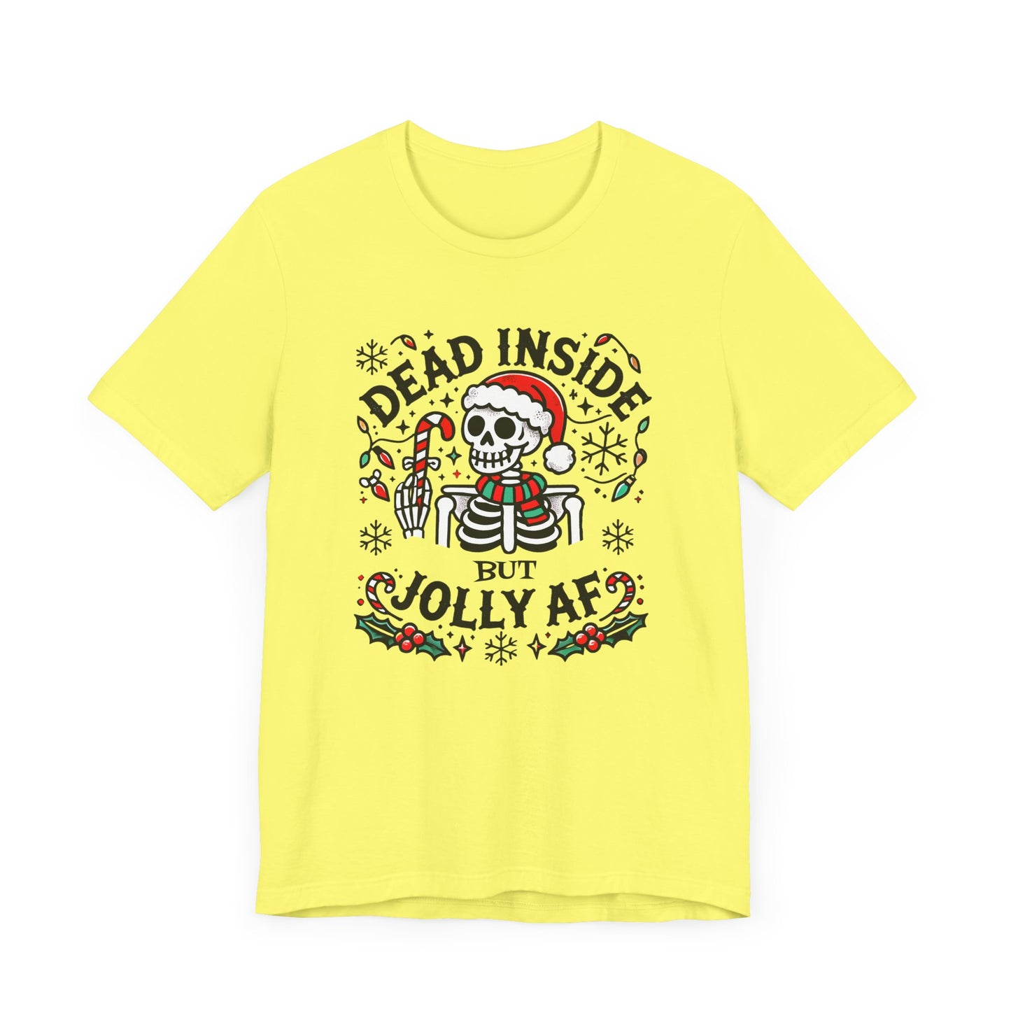 Dead Inside But Jolly AF Funny Christmas T-Shirt – Dark Humor Holiday Tee