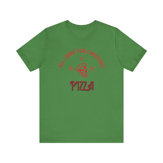 All I Want for Christmas Is Pizza Shirt – Funny Holiday Foodie Tee