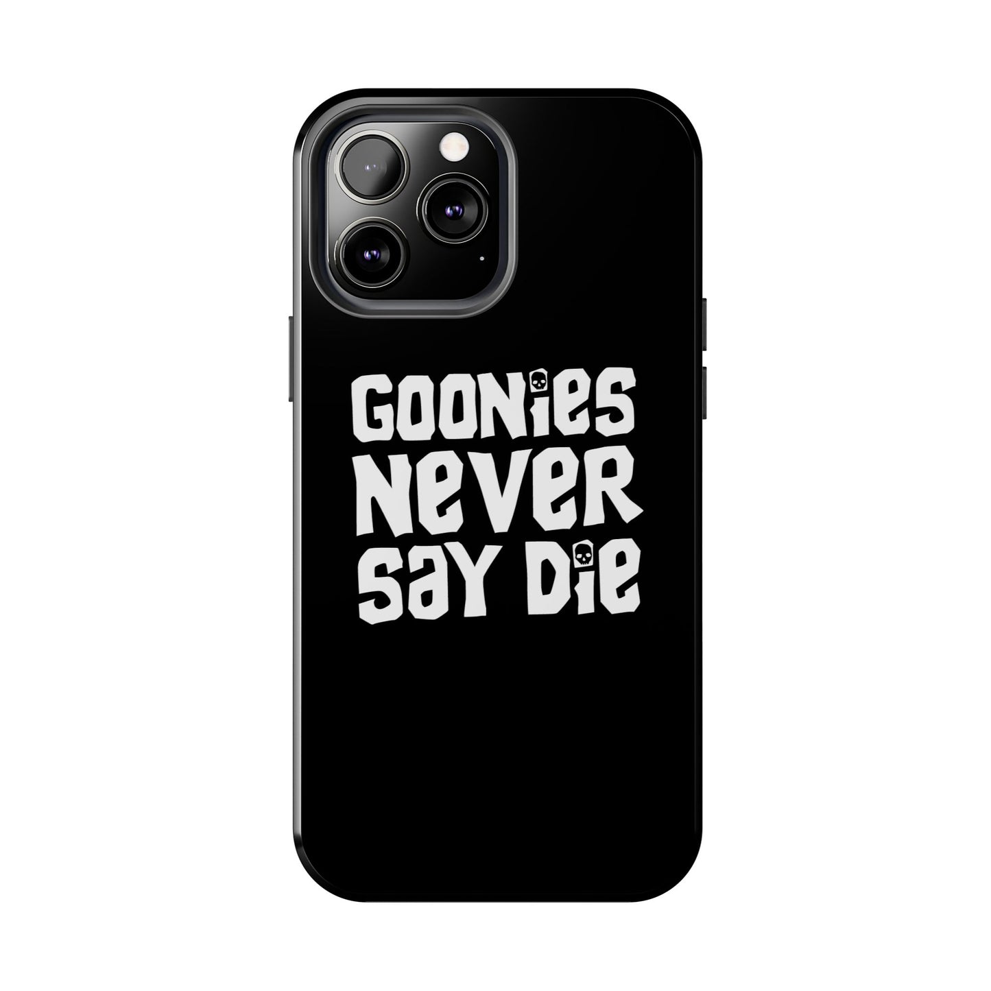 Goonies Never Say Die Tough Phone Case – 80s Nostalgia and Adventure Tribute