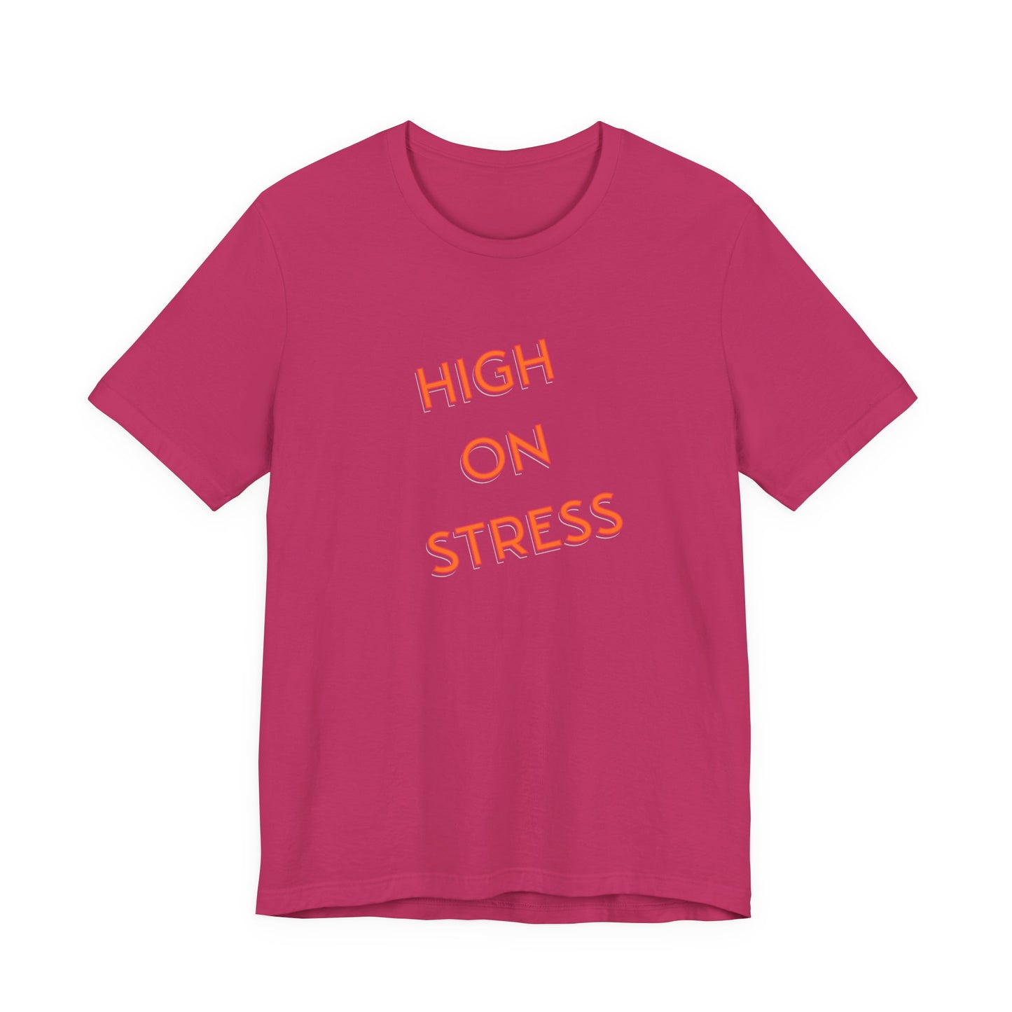 High on Stress T-Shirt